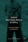 Violent Non-State Actors in Africa : Terrorists, Rebels and Warlords - eBook