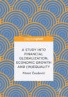 A Study into Financial Globalization, Economic Growth and (In)Equality - eBook