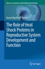 The Role of Heat Shock Proteins in Reproductive System Development and Function - eBook