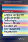 Artificial Intelligence and Exponential Technologies: Business Models Evolution and New Investment Opportunities - Book