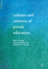 Cultures and Contexts of Jewish Education - eBook