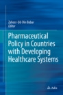 Pharmaceutical Policy in Countries with Developing Healthcare Systems - eBook