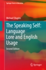 The Speaking Self: Language Lore and English Usage : Second Edition - eBook