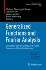 Generalized Functions and Fourier Analysis : Dedicated to Stevan Pilipovic on the Occasion of his 65th Birthday - eBook
