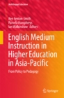 English Medium Instruction in Higher Education in Asia-Pacific : From Policy to Pedagogy - eBook