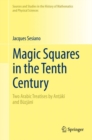 Magic Squares in the Tenth Century : Two Arabic Treatises by Antaki and Buzjani - eBook