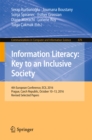 Information Literacy: Key to an Inclusive Society : 4th European Conference, ECIL 2016, Prague, Czech Republic, October 10-13, 2016, Revised Selected Papers - eBook
