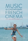Music in Contemporary French Cinema : The Crystal-Song - eBook