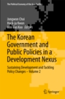 The Korean Government and Public Policies in a Development Nexus : Sustaining Development and Tackling Policy Changes - Volume 2 - eBook