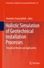 Holistic Simulation of Geotechnical Installation Processes : Theoretical Results and Applications - eBook