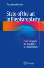 State of the art in Blepharoplasty : From Surgery to the Avoidance of Complications - eBook