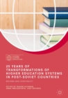 25 Years of Transformations of Higher Education Systems in Post-Soviet Countries : Reform and Continuity - eBook