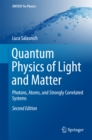 Quantum Physics of Light and Matter : Photons, Atoms, and Strongly Correlated Systems - eBook