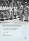 Debating Collaboration and Complicity in War Crimes Trials in Asia, 1945-1956 - eBook