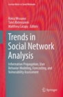 Trends in Social Network Analysis : Information Propagation, User Behavior Modeling, Forecasting, and Vulnerability Assessment - eBook