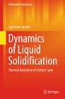 Dynamics of Liquid Solidification : Thermal Resistance of Contact Layer - eBook