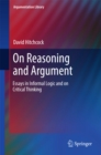 On Reasoning and Argument : Essays in Informal Logic and on Critical Thinking - eBook