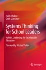 Systems Thinking for School Leaders : Holistic Leadership for Excellence in Education - eBook