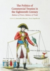 The Politics of Commercial Treaties in the Eighteenth Century : Balance of Power, Balance of Trade - eBook