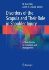 Disorders of the Scapula and Their Role in Shoulder Injury : A Clinical Guide to Evaluation and Management - Book