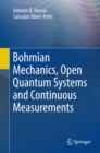 Bohmian Mechanics, Open Quantum Systems and Continuous Measurements - eBook
