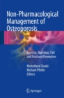 Non-Pharmacological Management of Osteoporosis : Exercise, Nutrition, Fall and Fracture Prevention - eBook