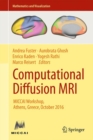 Computational Diffusion MRI : MICCAI Workshop, Athens, Greece, October 2016 - eBook