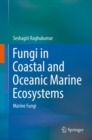 Fungi in Coastal and Oceanic Marine Ecosystems : Marine Fungi - eBook