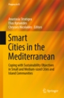 Smart Cities in the Mediterranean : Coping with Sustainability Objectives in Small and Medium-sized Cities and Island Communities - eBook
