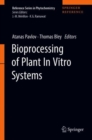 Bioprocessing of Plant In Vitro Systems - eBook