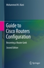 Guide to Cisco Routers Configuration : Becoming a Router Geek - eBook