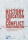 History Education and Conflict Transformation : Social Psychological Theories, History Teaching and Reconciliation - eBook