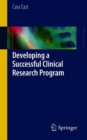 Developing a Successful Clinical Research Program - Book