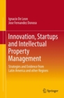 Innovation, Startups and Intellectual Property Management : Strategies and Evidence from Latin America and other Regions - eBook