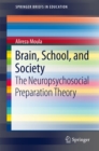 Brain, School, and Society : The Neuropsychosocial Preparation Theory - eBook