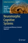 Neuromorphic Cognitive Systems : A Learning and Memory Centered Approach - eBook