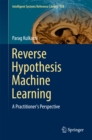 Reverse Hypothesis Machine Learning : A Practitioner's Perspective - eBook