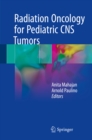 Radiation Oncology for Pediatric CNS Tumors - eBook