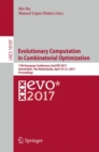 Evolutionary Computation in Combinatorial Optimization : 17th European Conference, EvoCOP 2017, Amsterdam, The Netherlands, April 19-21, 2017, Proceedings - Book