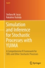 Simulation and Inference for Stochastic Processes with YUIMA : A Comprehensive R Framework for SDEs and Other Stochastic Processes - Book