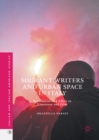 Migrant Writers and Urban Space in Italy : Proximities and Affect in Literature and Film - eBook