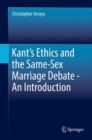 Kant's Ethics and the Same-Sex Marriage Debate - An Introduction - eBook