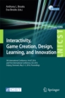 Interactivity, Game Creation, Design, Learning, and Innovation : 5th International Conference, ArtsIT 2016, and First International Conference, DLI 2016, Esbjerg, Denmark, May 2-3, 2016, Proceedings - eBook