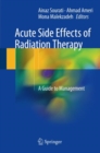 Acute Side Effects of Radiation Therapy : A Guide to Management - eBook