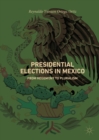 Presidential Elections in Mexico : From Hegemony to Pluralism - eBook