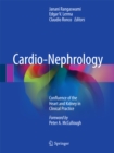 Cardio-Nephrology : Confluence of the Heart and Kidney in Clinical Practice - eBook