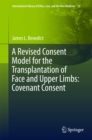A Revised Consent Model for the Transplantation of Face and Upper Limbs: Covenant Consent - eBook