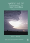 Landscape and the Environment in Hollywood Film : The Green Machine - eBook