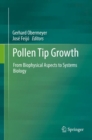 Pollen Tip Growth : From Biophysical Aspects to Systems Biology - Book