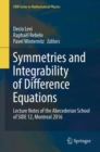 Symmetries and Integrability of Difference Equations : Lecture Notes of the Abecederian School of SIDE 12, Montreal 2016 - eBook
